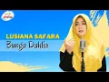 Lagu Lusiana Safara - Bunga Dahlia (Official Music Video)
