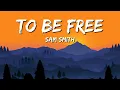 Download Lagu Sam Smith – To Be Free | Official Lyrics Video