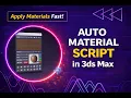 Stop Applying Materials Manually Auto Material Script in 3ds Max