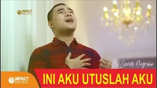 Download Ini Aku Utuslah Aku - Sandy Nugroho - Lagu Rohani MP3