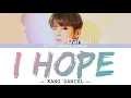 Kang Daniel (강다니엘) – I Hope (Color Coded Lyrics Han/Rom/Eng/가사)