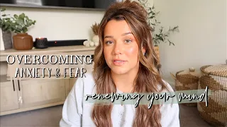 Overcoming Anxiety & Fear | Renewing your Mind + Manifestation? BIBLE STUDY