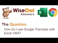 Wise Owl Answers - How do I use Google Translate with Excel VBA