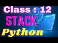 Stacks Class 12 Stack Class 12 Python CS Class 12
