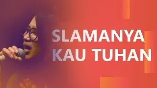 slamanya kau tuhan live jpcc worship