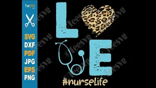 Nurse Life SVG PNG Leopard Love Heart Essential Nurses RN LPN CNA School Cheetah Cricut Shirt Teesvg