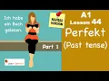 A1 - Lesson 44 Perfekt Past tense Part 1 Learn German for beginners