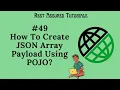 49 Rest Assured How To Create JSON Array Payload Using POJO