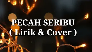 PECAH SERIBU ( lirik \u0026 cover ) dangdut ,Elvy S