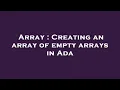 Array Creating an array of empty arrays in Ada
