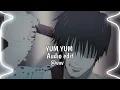 YUM YUM (SLOWED) - LXNGVX ,Mc ,Gw 「edit audio」
