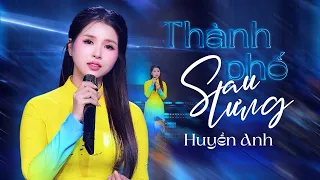 Thành Phố Sau Lưng - Huyền Anh (Solo Cùng Bolero 2024) | MV Official