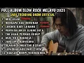 Lagu FULL ALBUM TERBARU SLOW ROCK MELAYU 2025 / AKU LELAH / Lagu Sedih Menyayat Hati /Lagu Pop Minang  🎶