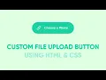 Custom File Upload Button using HTML CSS
