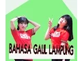 Lagu BAHASA GAUL ORANG LAMPUNG