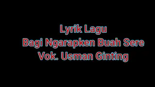 Download Bagi ngarapken buah sere_ Lirik  Lagu_Vok. Usman Ginting#editor by: Lani MP3