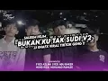 Download Lagu DJ BUKAN KU TAK SUDI ( IKLIM ) X JJ ENAFX BARUDAK BANDUNG WELL