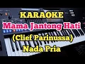 Download Lagu MAMA JANTONG HATI(Karaoke) - Clief Parinussa - Nada Pria