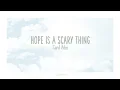 hope is a scary thing - carol ades lyrics