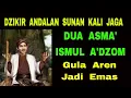 Download Lagu Dzikir Sunan Kali Jaga - Dua Asma' Ismul A'dzom - Gula Aren Jadi Emas