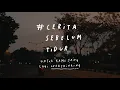 Untuk Kamu Yang Lagi Overthinking - CERITA SEBELUM TIDUR Eps. 4
