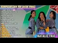 Download Lagu Natalis Trio Full Album 2025 Karya Terbaik ~ Lagu Batak Terpopuler Unang Gabusi Au