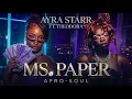 Ayra Starr, Theodora - MS PAPER (Afro-Soul) 