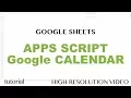 Google Sheets - Apps Script Google Calendar API Integration Tutorial