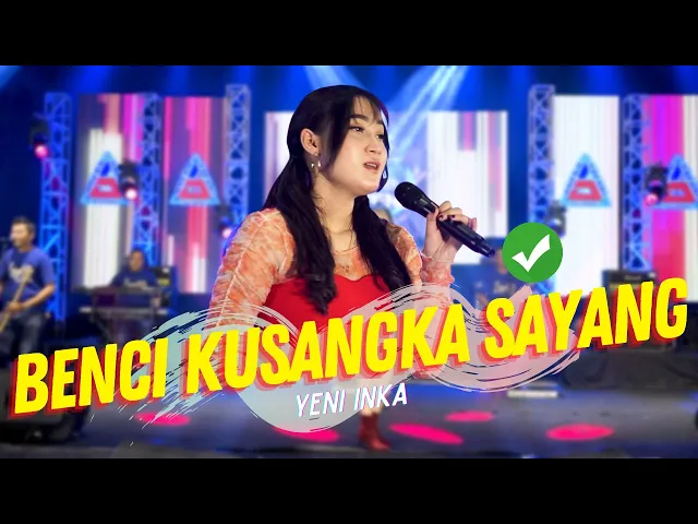 Download MP3 Yeni Inka - Benci Kusangka Sayang (Official Music Video ANEKA SAFARI)