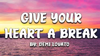 Download Give Your Heart A Break - Demi Lovato (Lyrics) 🎵 MP3