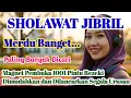 🎵 SHOLAWAT MERDU BANGET - Sholawat Jibril Paling Adem • Datangkan Ketenangan \u0026 Keberkahan🎶