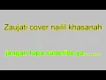 Download Lagu zaujati lirik ahmed (bukhatir) cover nailil khasanah