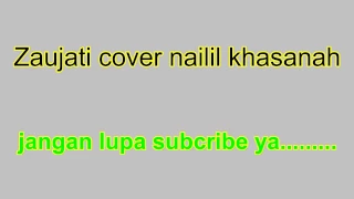 Download zaujati lirik ahmed (bukhatir) cover nailil khasanah MP3