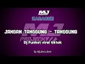 Lagu Karaoke JANGAN TANGGUNG TANGGUNG DJ FUNKOT By Dj almira berto