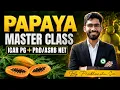 PAPAYA Master Class Fruit Science for ICAR PG P ASRB NET by Prabhanshu Sir AIR - 1