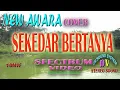 Download Lagu SEKEDAR BERTANYA ▶️ FULL BASS🔘KOPLO RAMPAK GENDANG ||stereo sound || new awara cover ||#10MVF