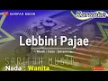 Download Lagu LEBBINI PAJAE | CIPT : SULTANLONG | KARAOKE - NADA WANITA #sarifahmusik #karaokelagubugis #playlist