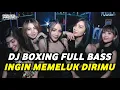 Download Lagu DJ BOXING INGIN MEMELUK DIRIMU | DJ JUNGLE DUTCH PALING TINGGI FULL BASS TERBARU 2025