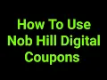 How To Use Nob Hill Digital Coupons