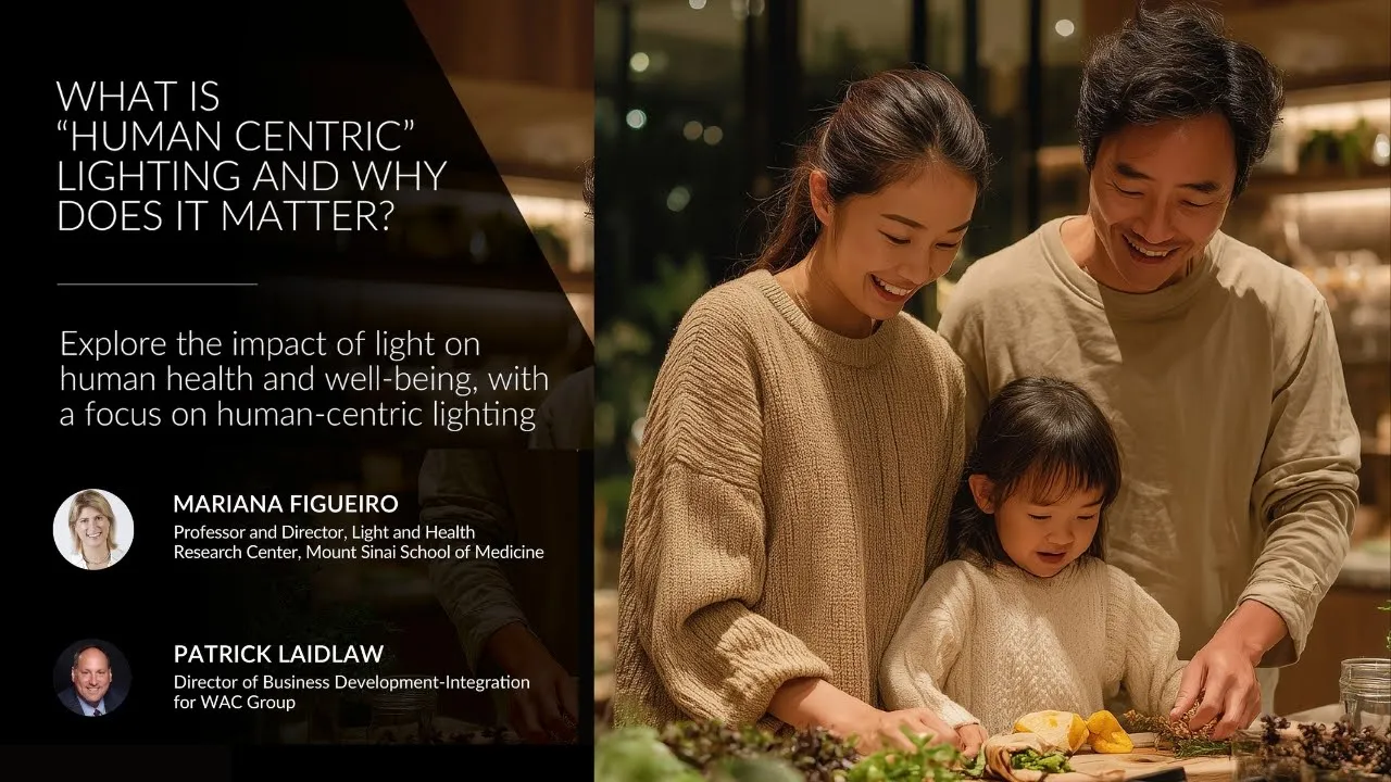 Health + Wellness Webinar Series Ep 3: Human Centric Lighting and Why Does it Matter | Smart Home