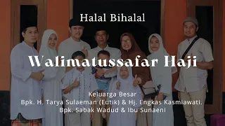 Download Halal Bihalal Walimatussafar Haji Keluarga BesarBpk. H. Tarya Sulaeman MP3