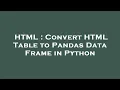 HTML Convert HTML Table to Pandas Data Frame in Python