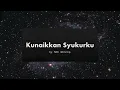Download Lagu Kunaikkan Syukurku by NDC Worship Lyric Video