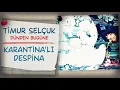 Karantinalı Despina - Timur Selçuk