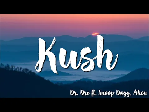 Download MP3 Kush  ( Lyrics) - Dr  Dre  ft  Snoop Dogg, Akon