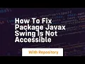 how to fix package javax swing is not accessible