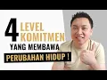4 Level Komitmen Yang Membawa Perubahan Hidup!