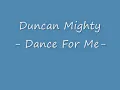 Duncan Mighty ft Ghanian SandazBlack "Dance For Me"