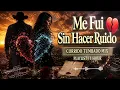 Me Fui Sin Hacer Ruido 💔 | Sad Corrido Tumbado Mix | LINZAE LIR Style | 1 Hour