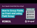 Organize Content Entity Forms in Drupal 2 5 How to Group Fields on Front-end using Field Group